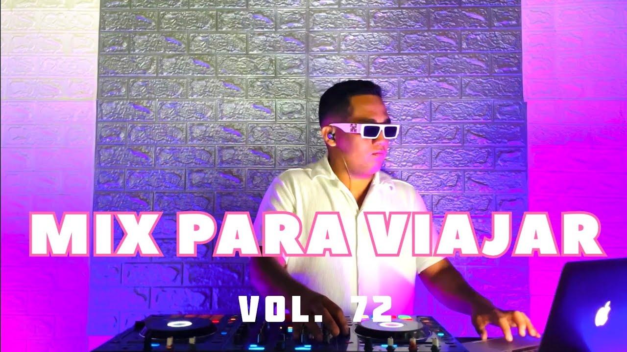 MIX PARA VIAJAR VOL. 72 ( REGGAETON  , SALSA  , CUMBIA , ELECTRO , MERENGUE ) DJ LZ PERU