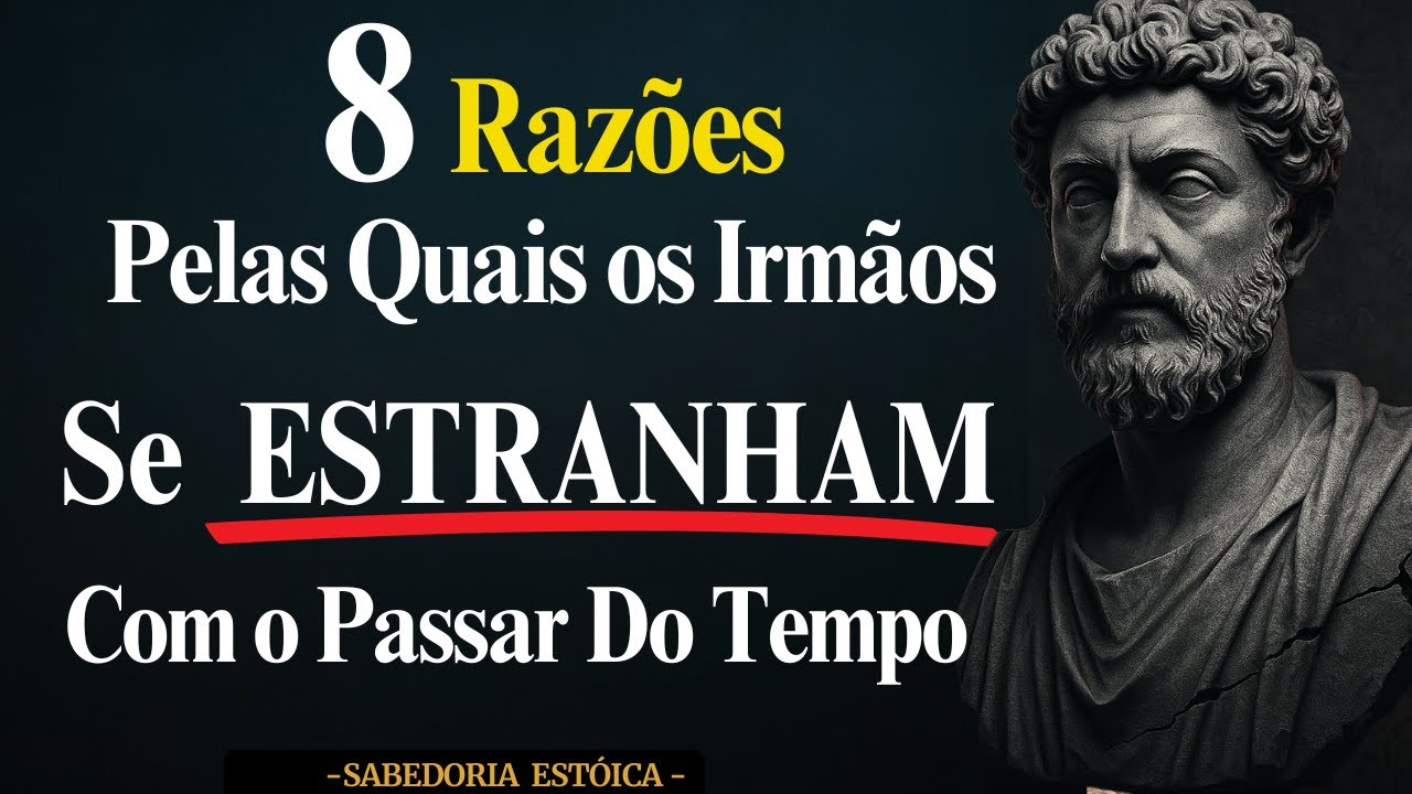 Por que os Irmãos se Distanciam e se Tornam Estranhos com o tempo? FILOSOFIA ESTOICA