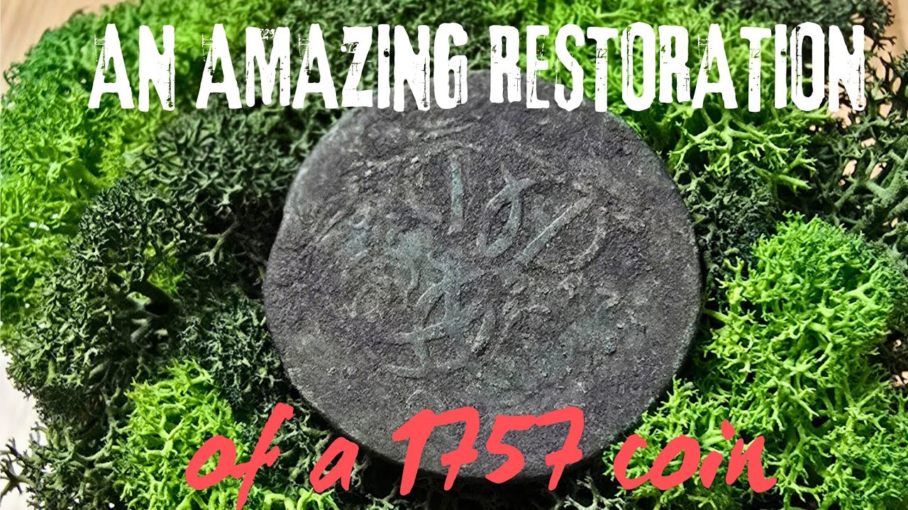 An amazing restoration of a 1757 coin.