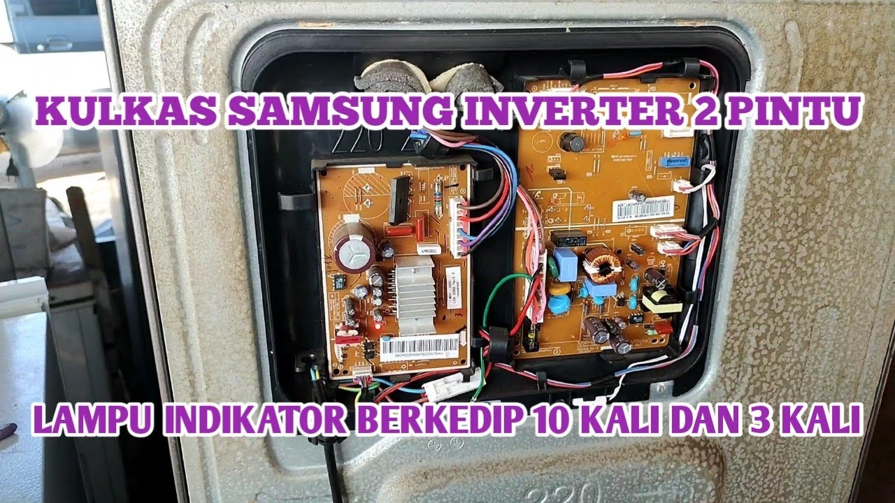 CARA SERVIS KULKAS SAMSUNG INVERTER 2 PINTU DENGAN KENDALA KOMPRESOR TIDAK MENYALA||PART 1