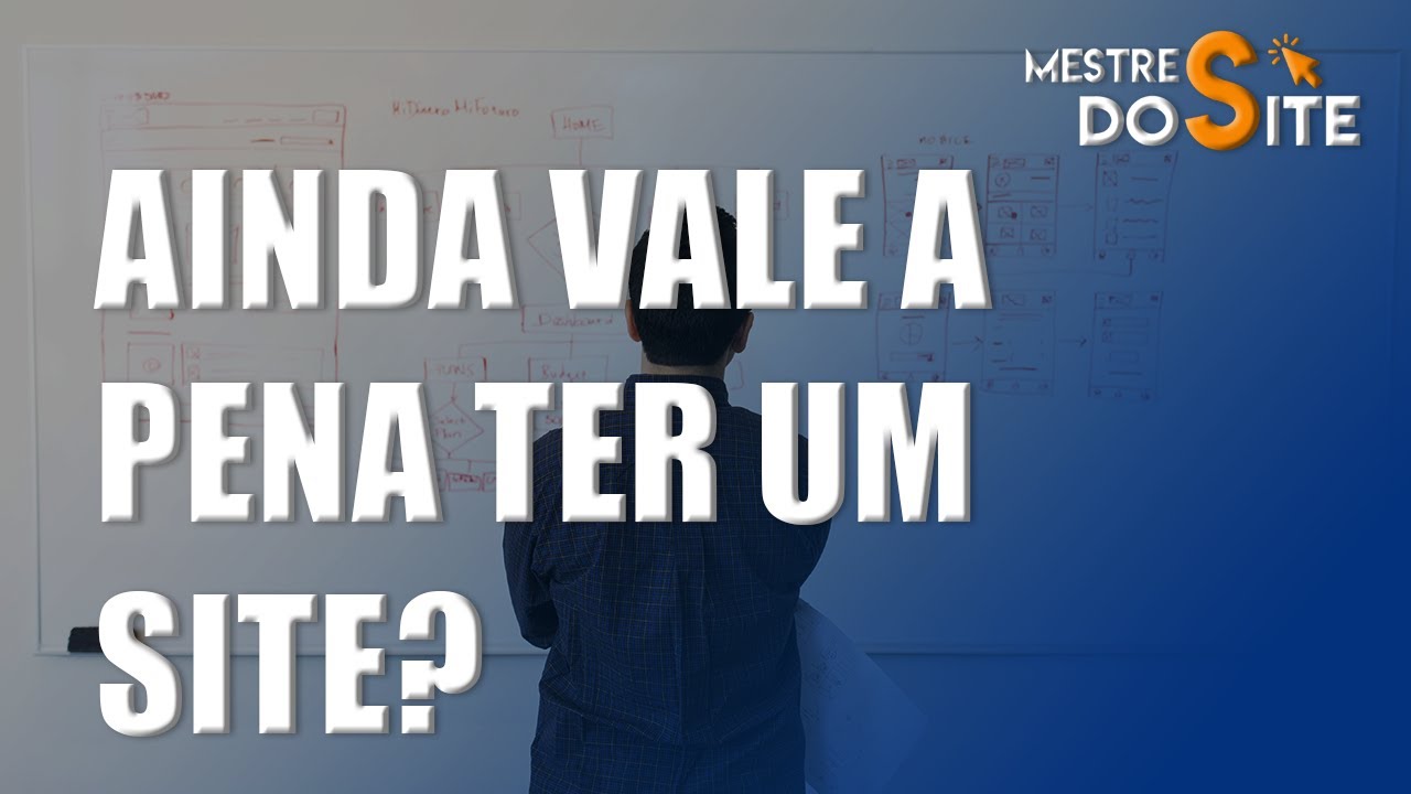 Ainda Vale a Pena Ter um Site