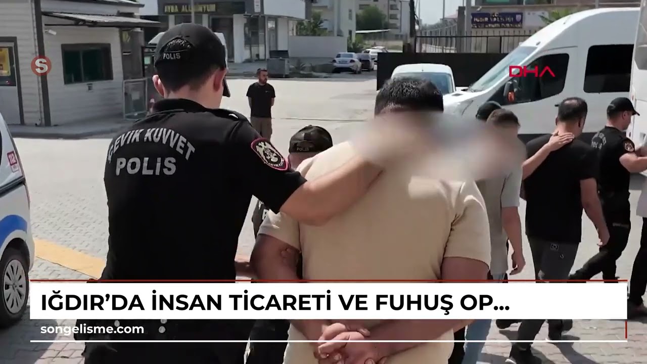 Iğdır'da insan ticareti ve fuhuş operasyonunda 7 tutuklama /Video eklendi