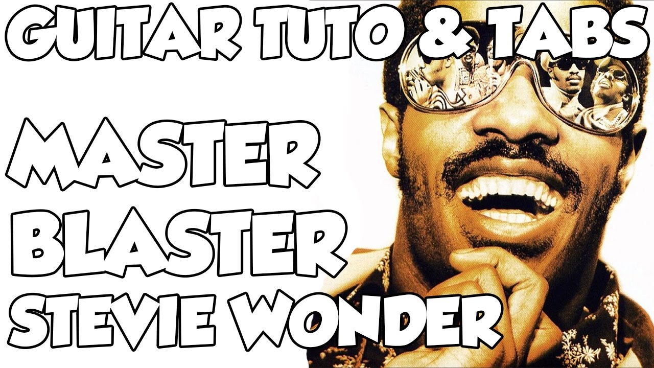 MASTER BLASTER - STEVIE WONDER - GUITAR TUTO & TABS