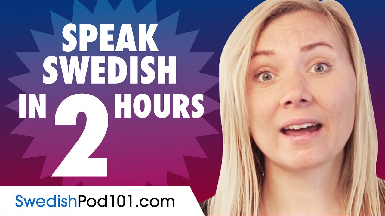 Learn How to Speak Swedish in 2 Hours