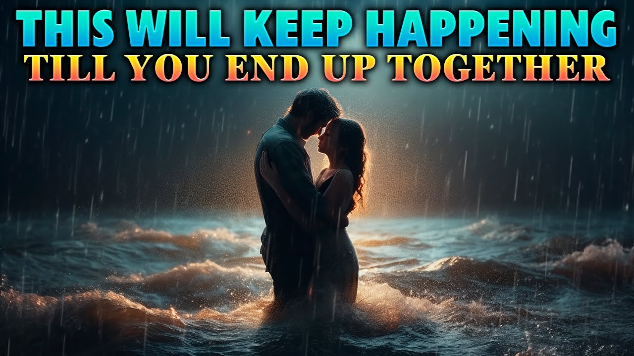 God Is Saying: Till You End Up Together With That Person These Things Will Keep Happening
