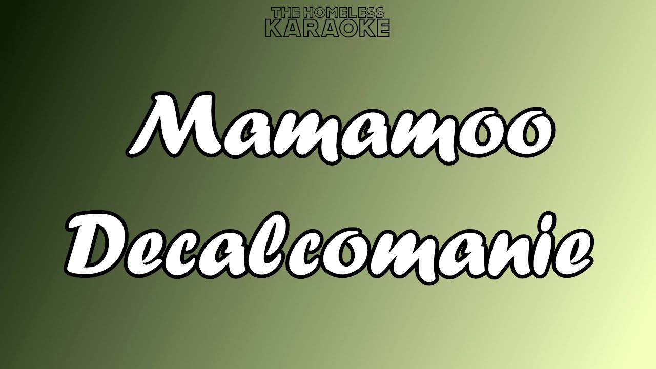 Mamamoo - Decalcomanie - Karaoke
