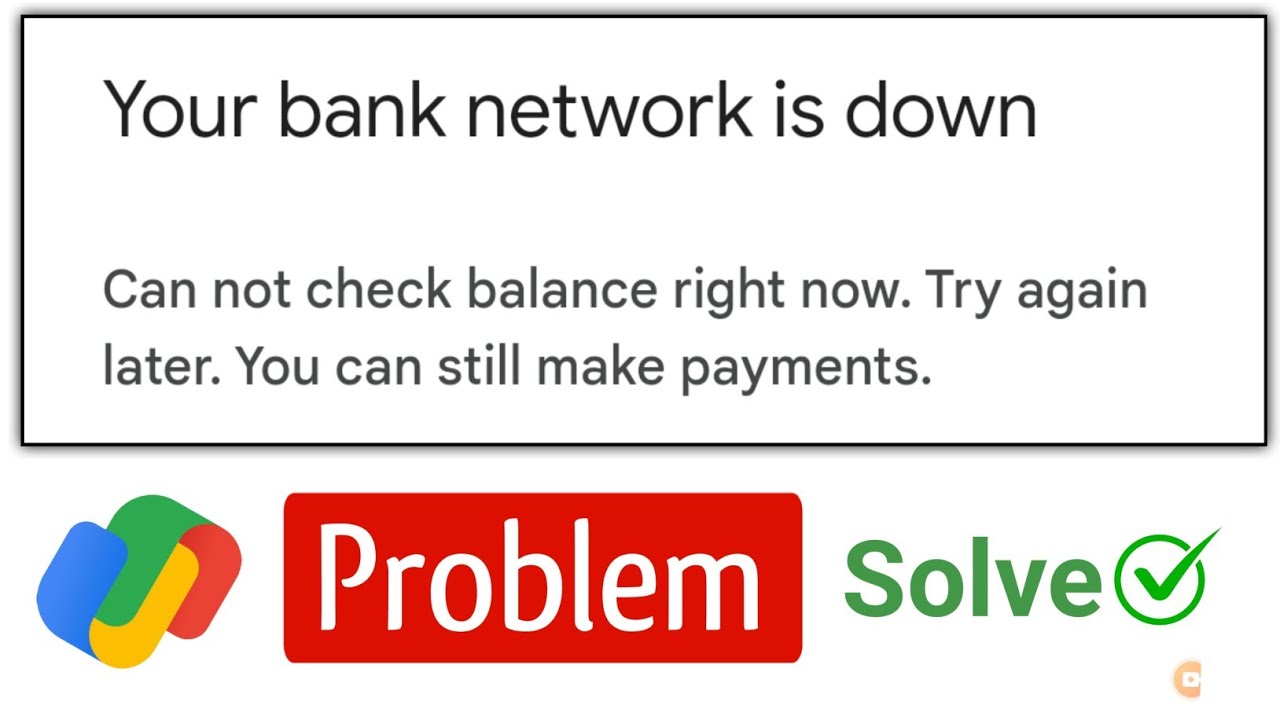 Your Bank Network is Down Google pay problem solve | Your bank network is down problem solve