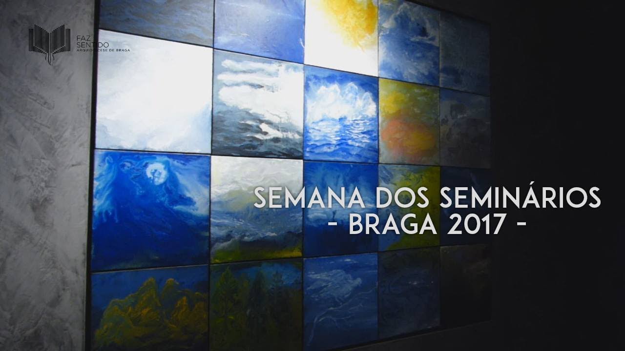 Semana dos Seminários 2017 - Seminário Conciliar de Braga
