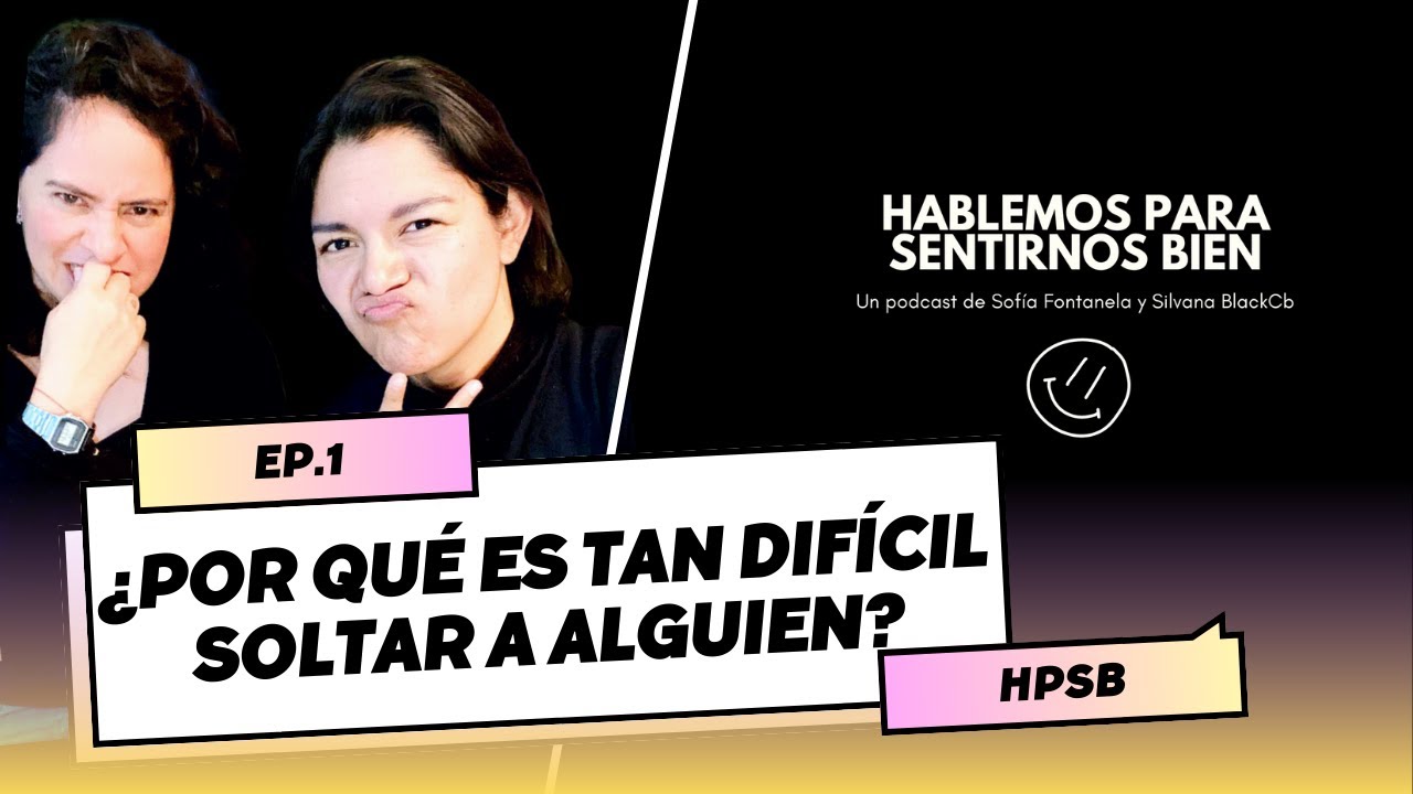 ¿Por qué es tan difícil soltar a alguien? T1-Ep1