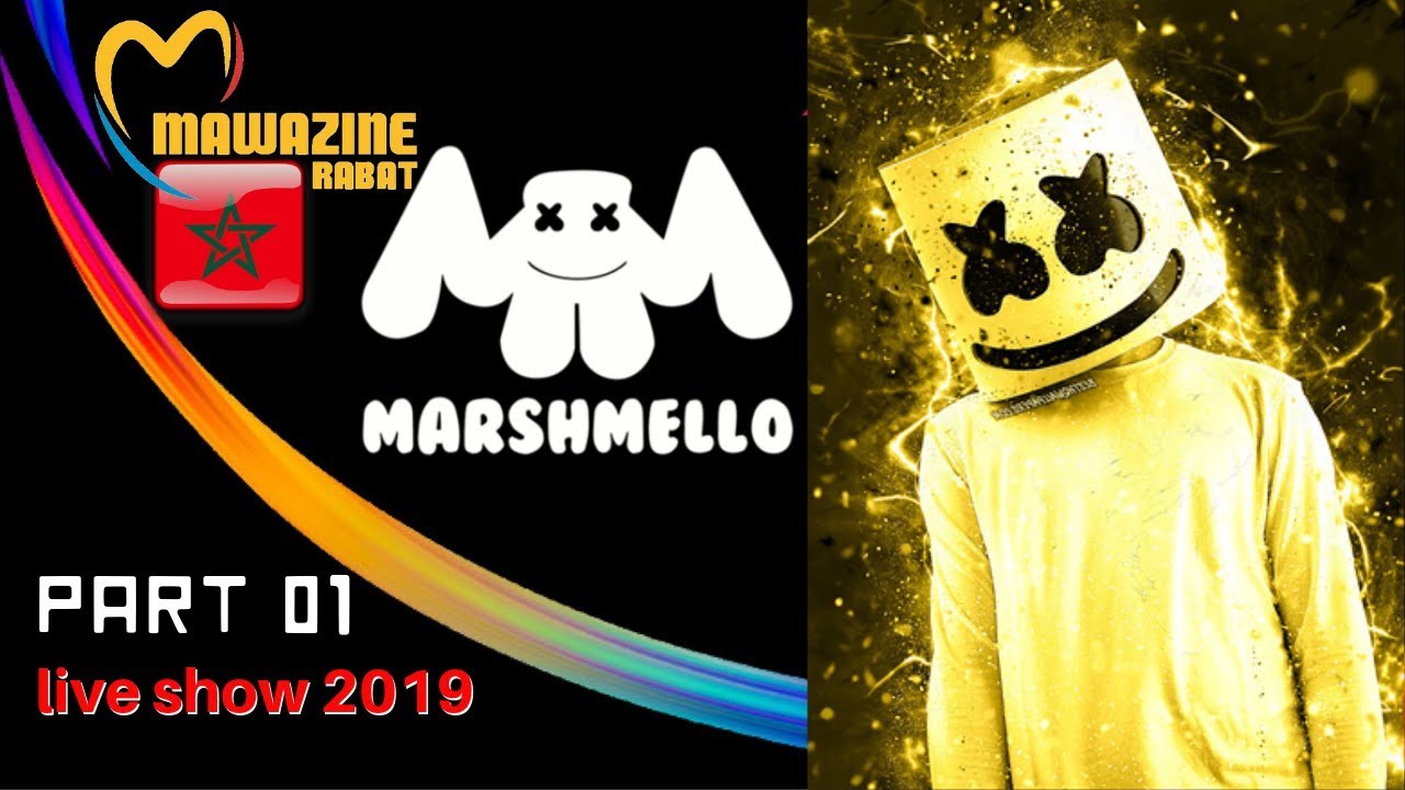 MARSHMELLO - PART 01 LIVE SHOW  2019 - MOROCCO MAWAZINE RABAT  مارشملو موازين الرباط