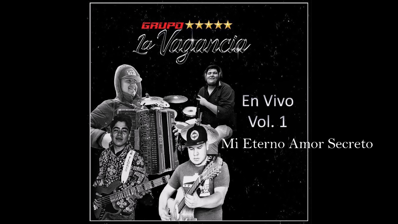 Grupo La Vagancia En Vivo - Mi Eterno Amor Secreto