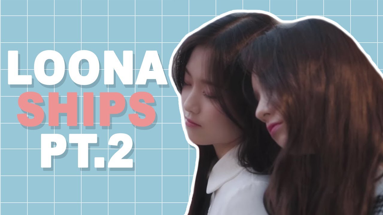 Loona Ships pt.2
