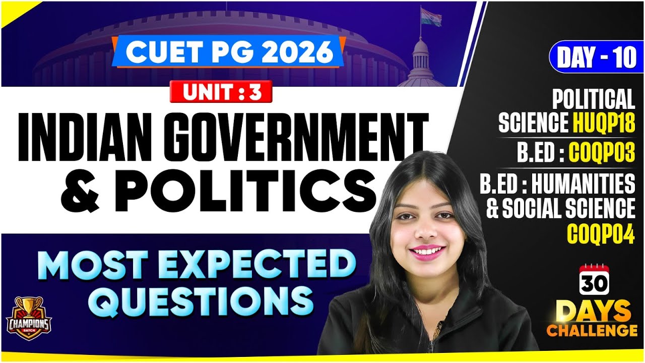 CUET PG 2026 Political science| Indian Government & Politics |+ Most Important Questions |B.ed Exams