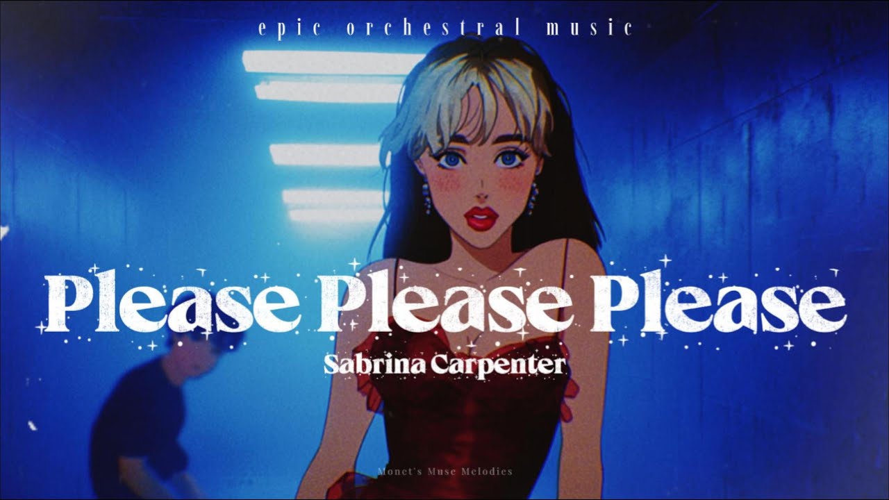 Sabrina Carpenter – Please Please Please (Epic Orchestral Music)