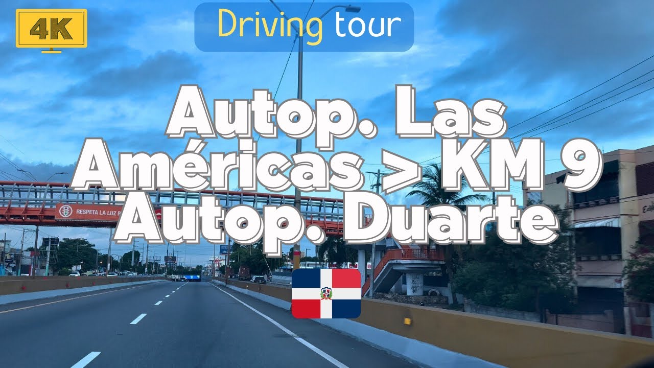 Autopista Las Americas hasta El KM 9 Autopista Duarte | República Dominicana 🇩🇴 | Driving Tour
