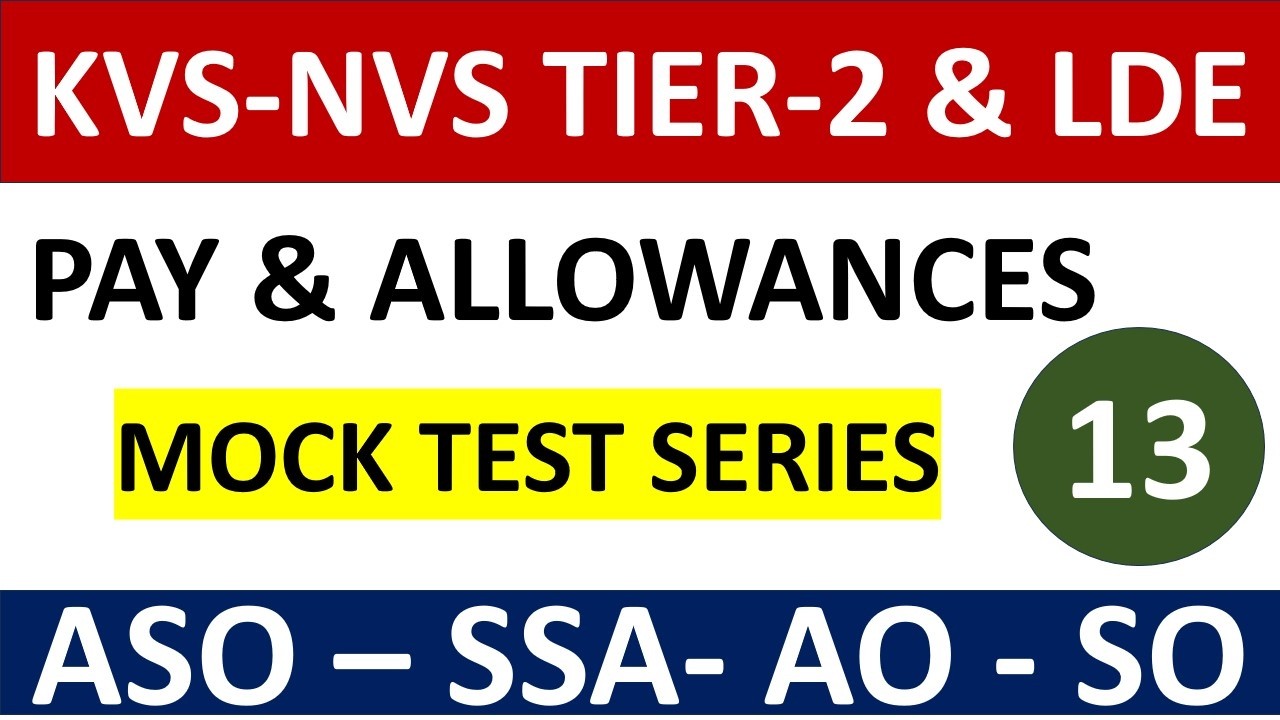 Pay & Allowances - Mock Test Series - KVS-NVS TIER-2 & LDE - ASO &ndash; SSA- AO - SO