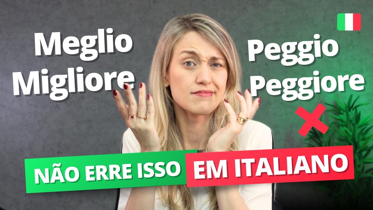Como usar MEGLIO-MIGLIORE / PEGGIO-PEGGIORE - Italiano para iniciantes