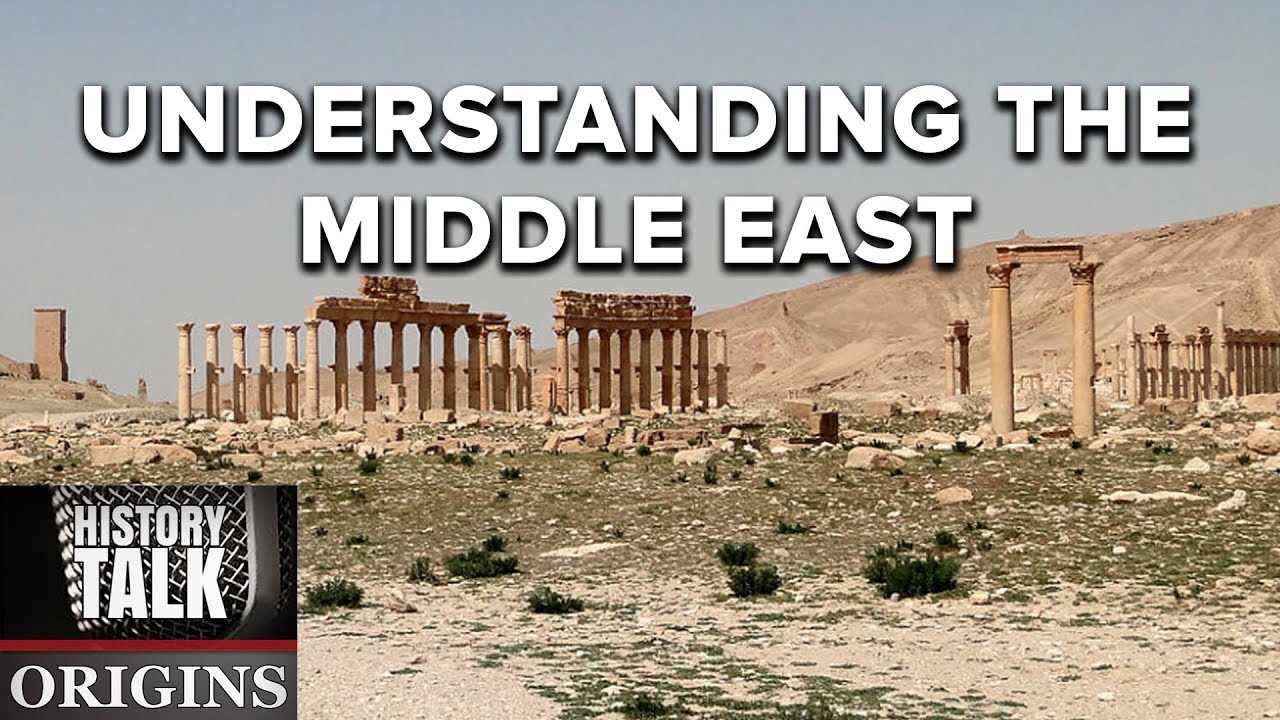 Understanding the Middle East (a History Talk podcast)