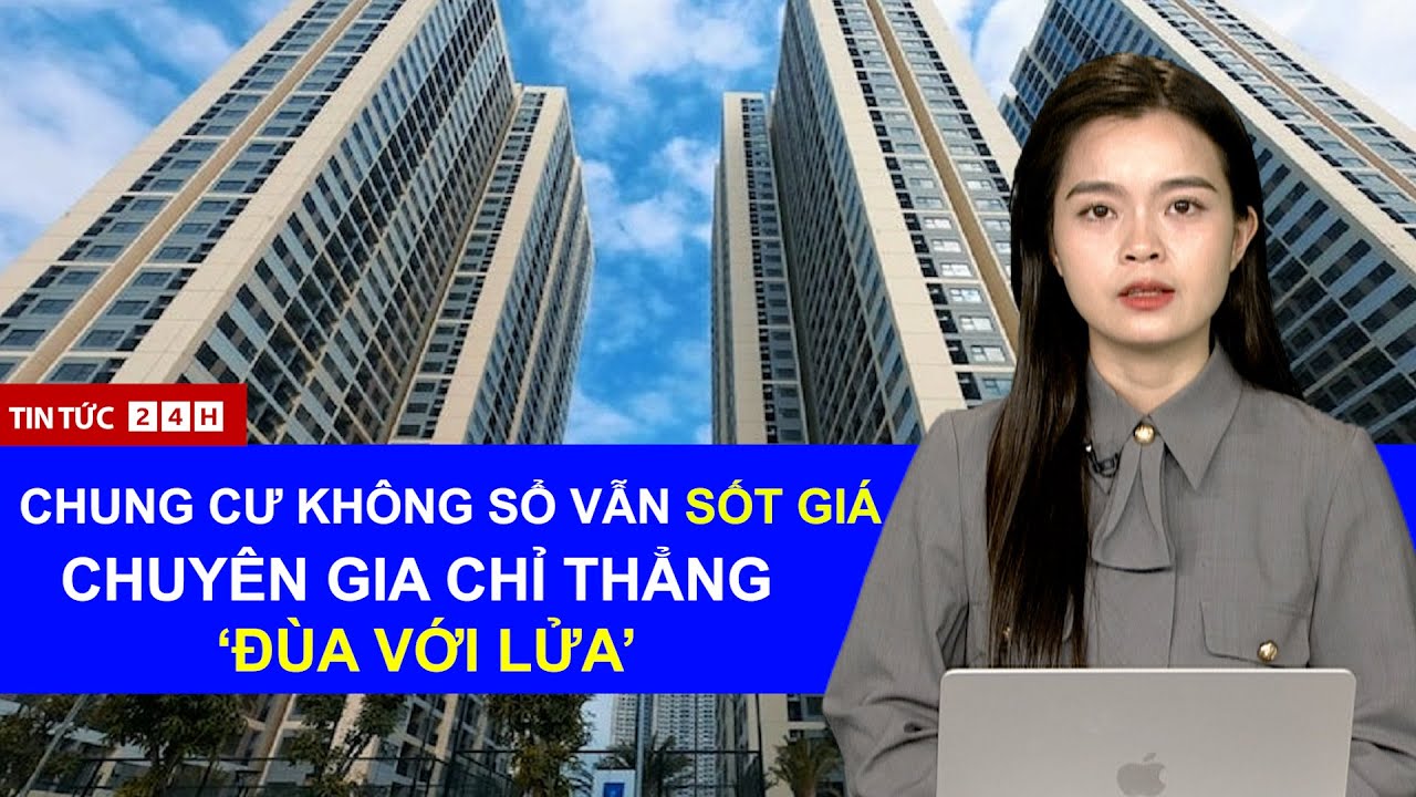 Toàn Cảnh Chung Cư Không Sổ Tăng Giá: Mua 1,8 Tỷ Bán 3,4 Tỷ, Bẫy Pháp Lý Rình Rập | Tin Tức Việt Nam