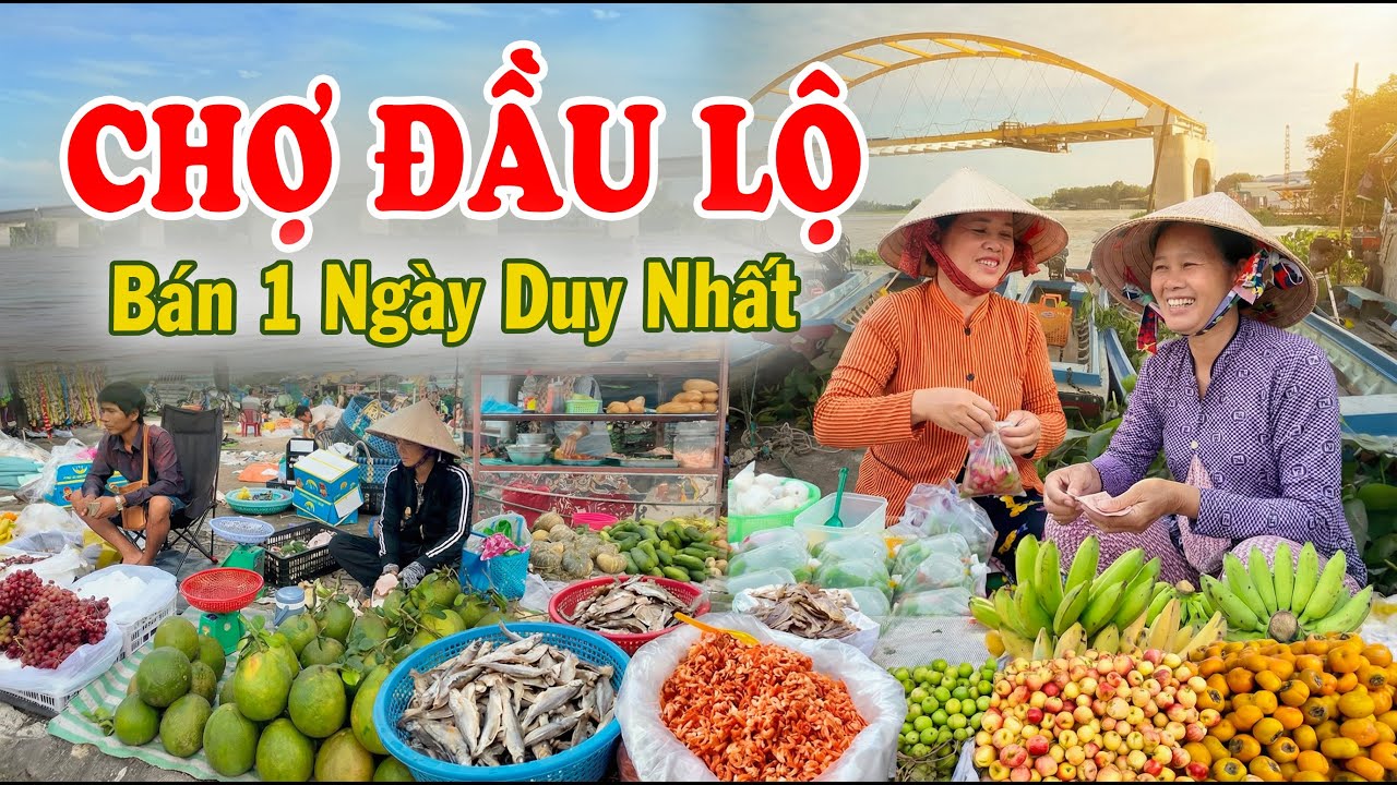 Quá Nhiều Cảm Xúc! Chợ Đầu Lộ Bán Một Ngày Rồi Tan – Nhưng Hương Vị Quê Nhà Khiến Ai Cũng Nhớ Mãi