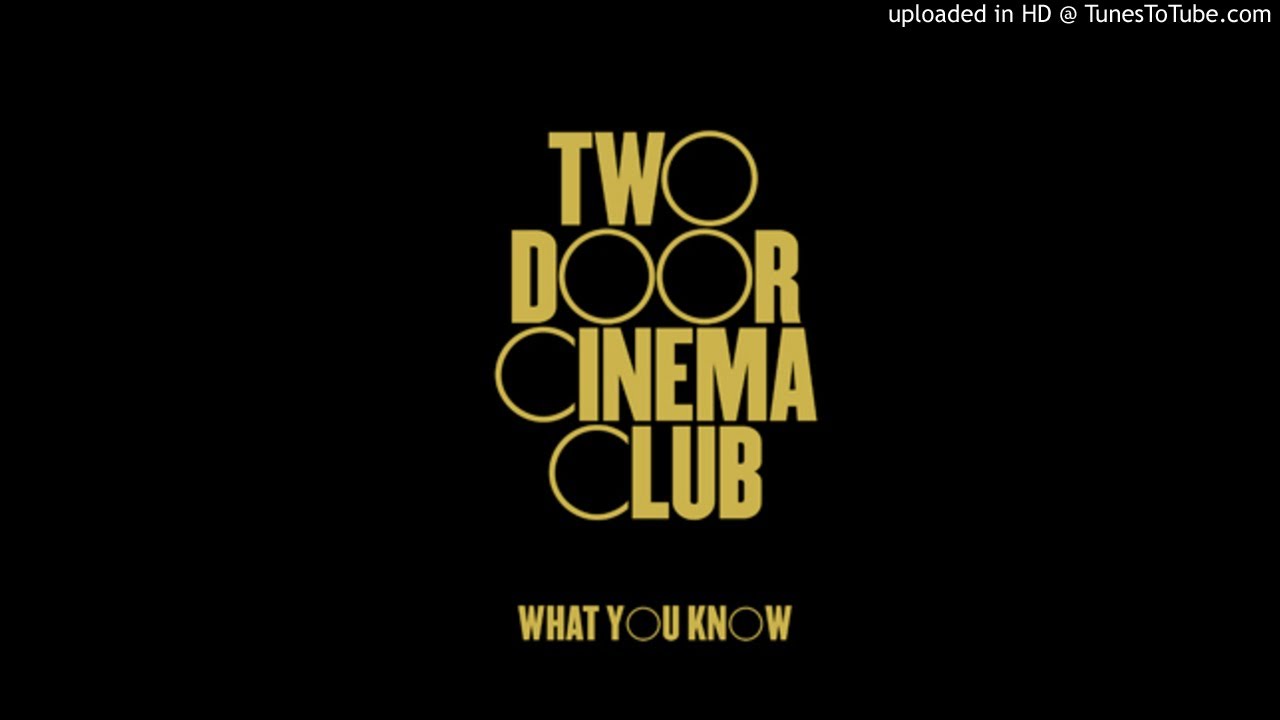 Two Door Cinema Club - What You Know (Instrumental Original)