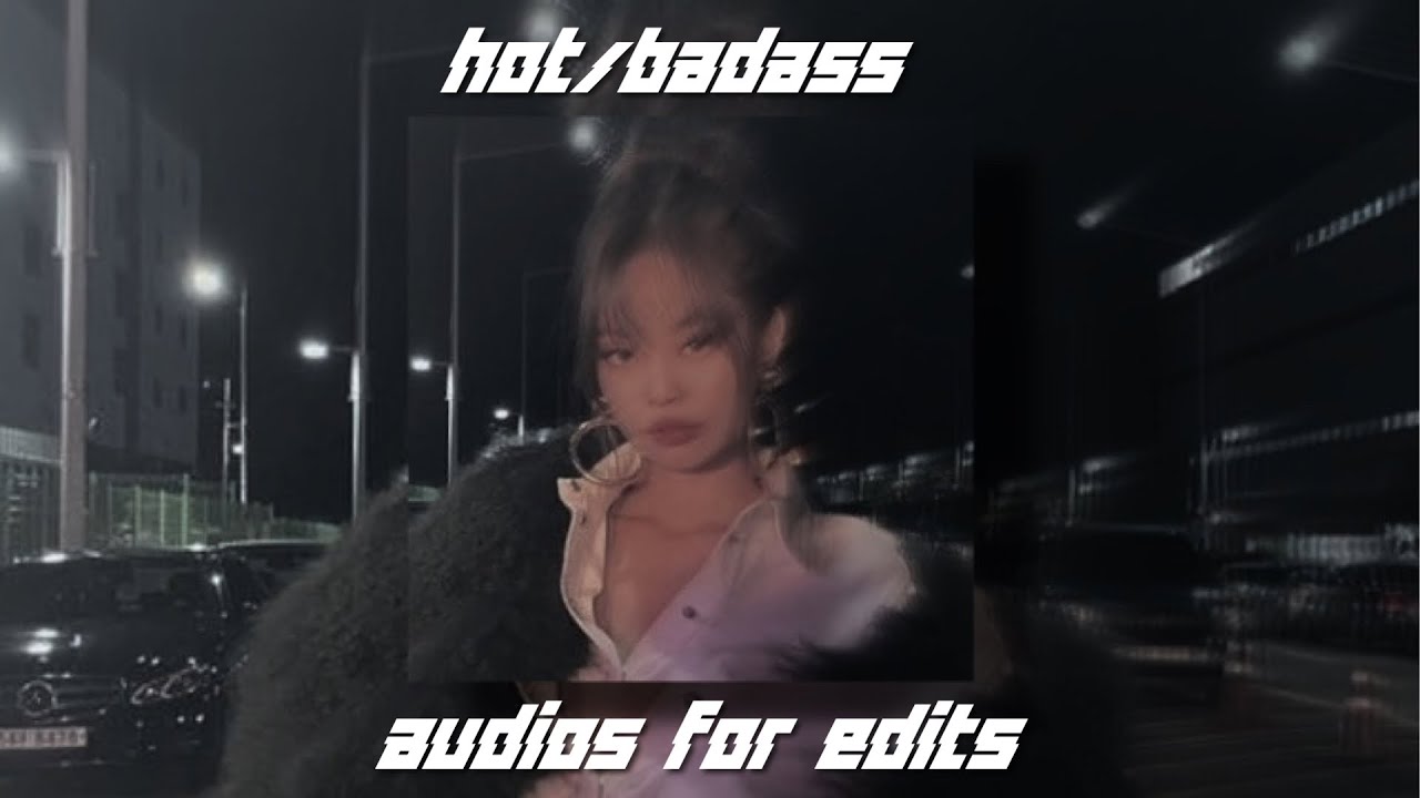 Badass edit audios that are HOT ASF 🥵