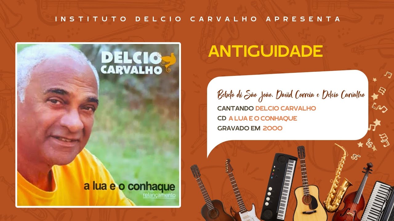 Antiguidade (Bebeto di São João, David Corrêa e Delcio Carvalho) - Delcio Carvalho 