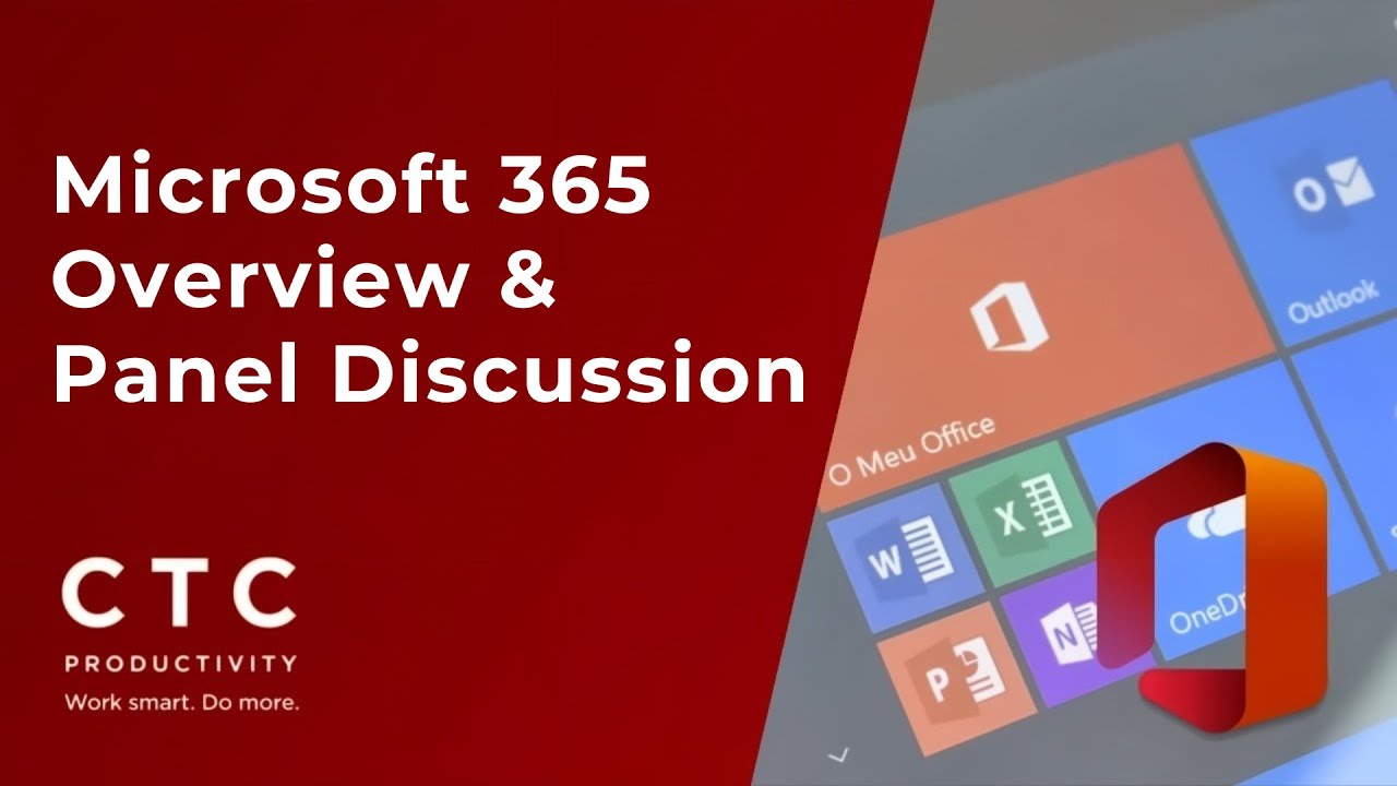 Microsoft 365 Overview & Panel Discussion