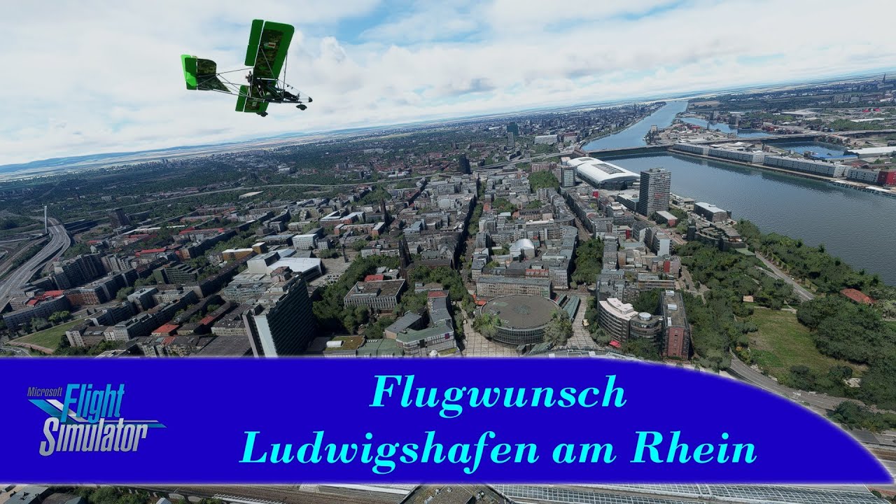 Wunschflug Ludwigshafen am Rhein - Genauso detailliert wie Mannheim! - MSFS2020