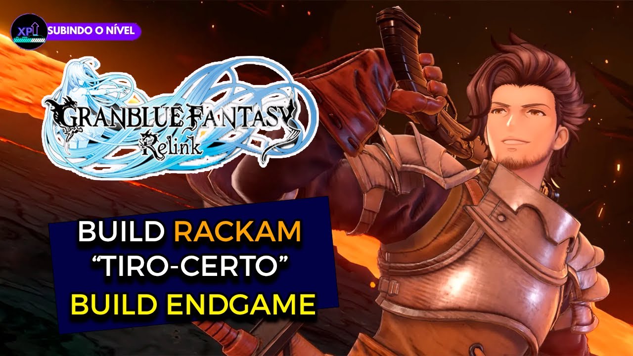 GRANBLUE FANTASY RELINK: RACKAM ESTOURANDO TUDO COM ESSA BUILD ENDGAME!