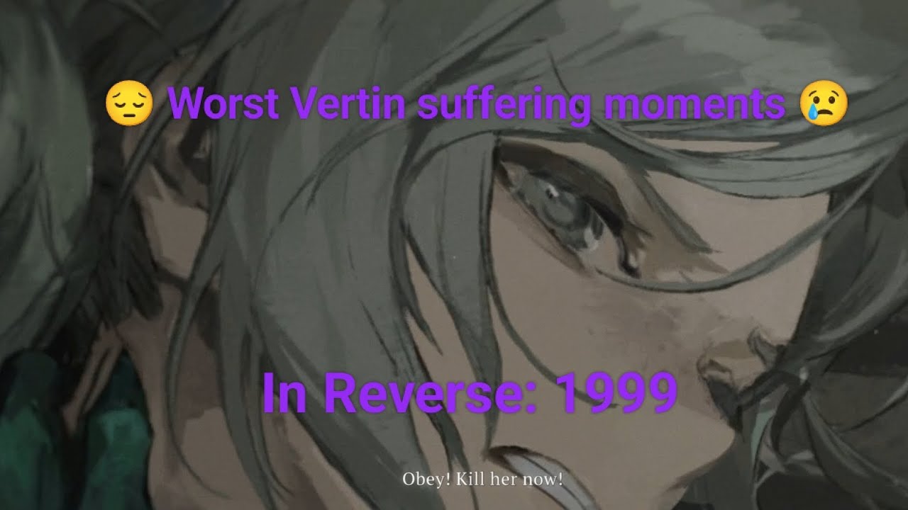 Reverse: 1999 but it's just heartbreaking scenes where Vertin is sick or suffering