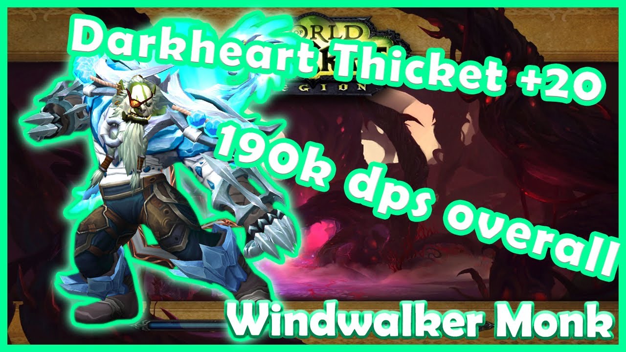 +20 Darkheart Thicket | 10.2 | 185k overall | Windwalker Monk | Dragonflight | MM+ | Tyrannical