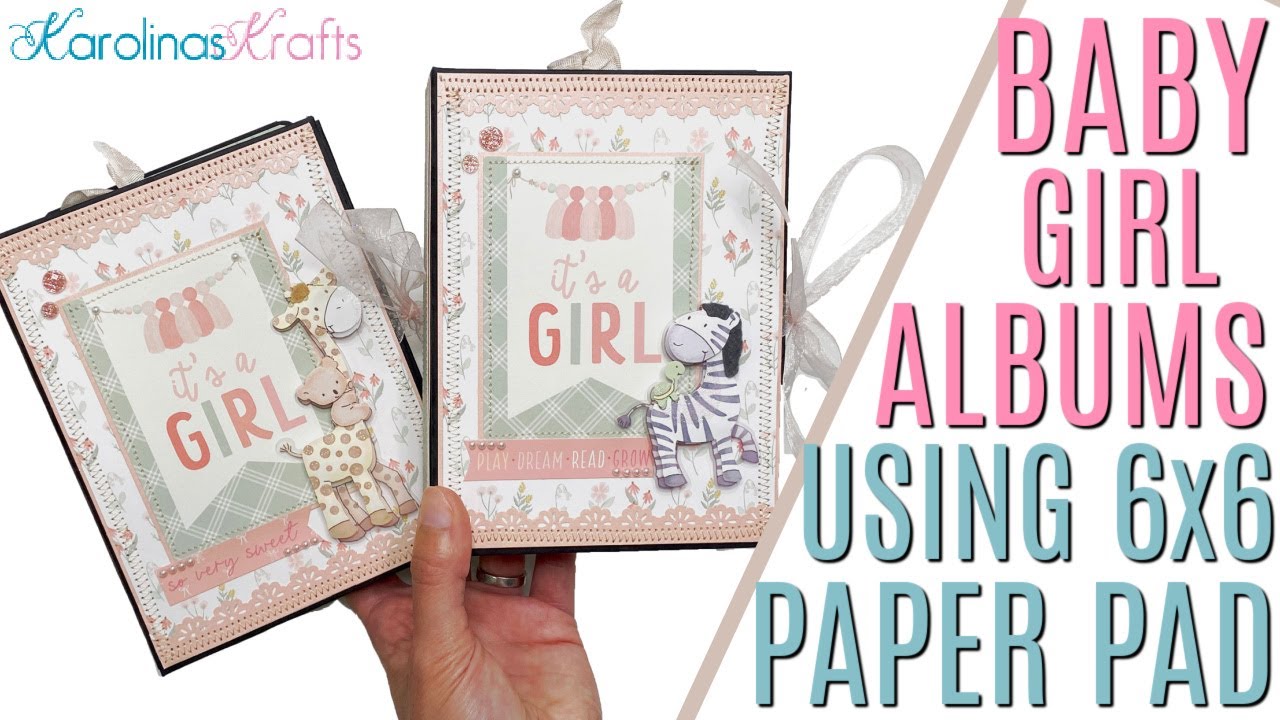 Baby Girl Albums Project Share using Echo Park It's a Girl 6x6 Paper Pad, Baby Girl Mini Album