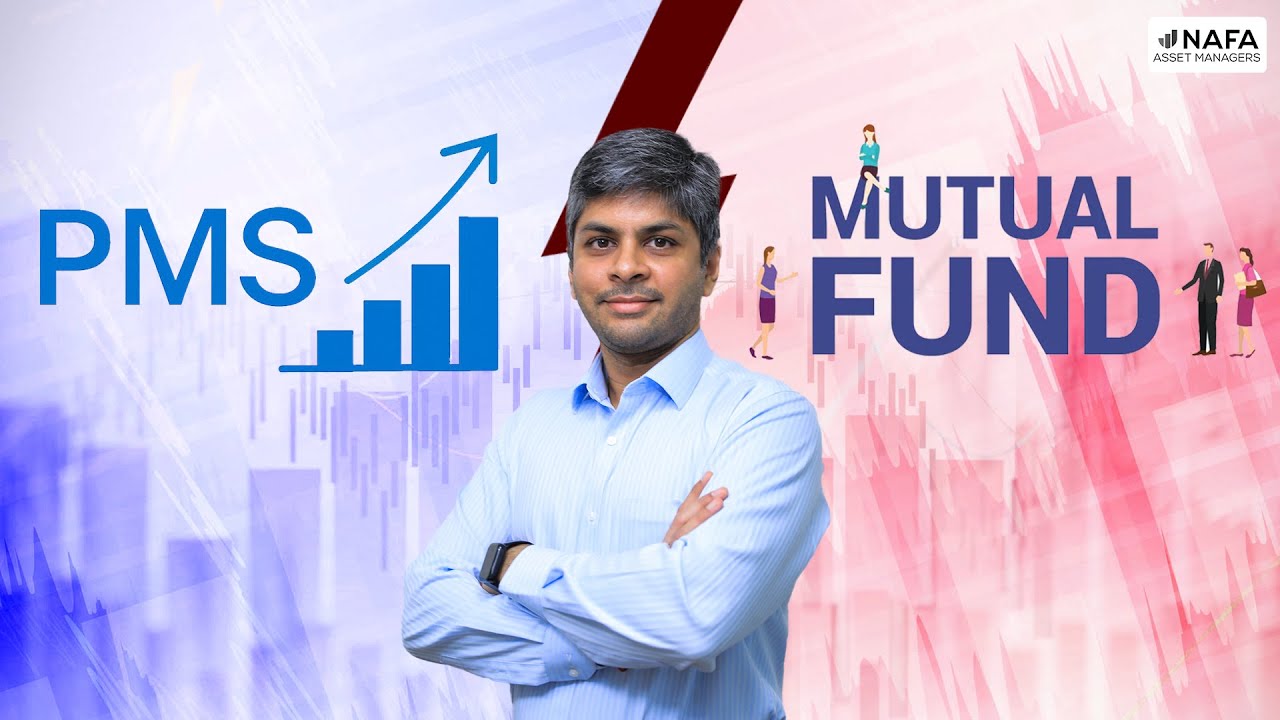 NAFA PMS vs Mutual Fund: Which is RIGHT for your portfolio?