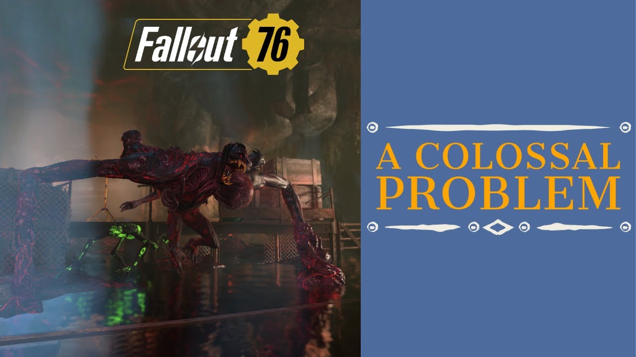 A Colossal Problem - Event Guide - Fallout 76 Wastelanders