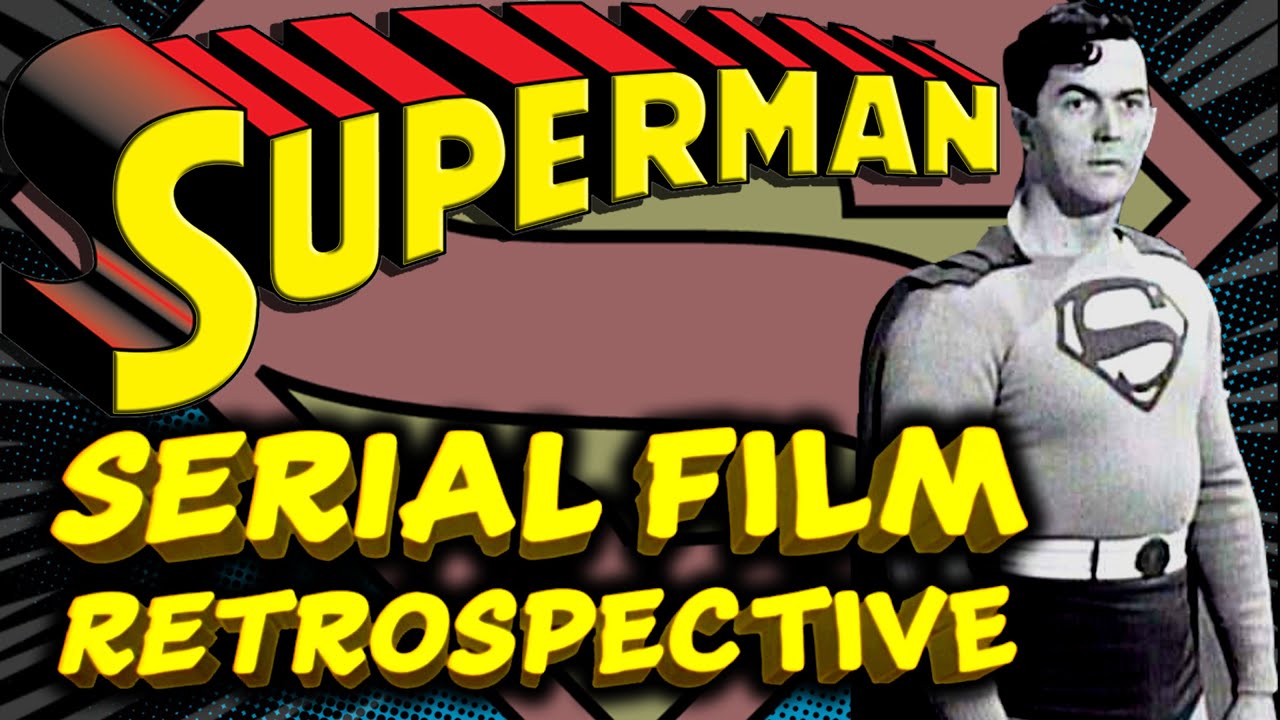 Superman Serial Film Retrospective  (1948 & 1950)