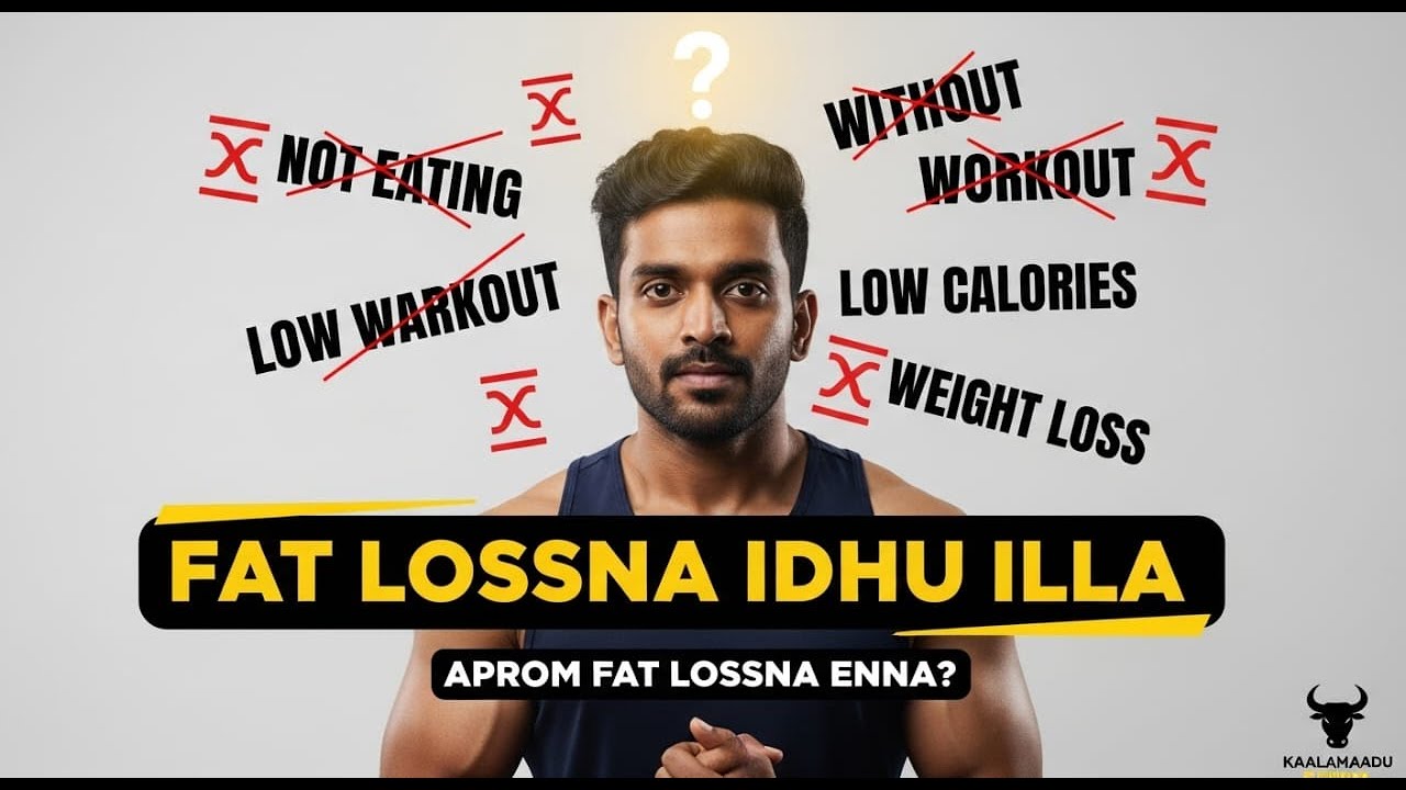 “Fat Loss Nu Nenachitu Namma Ippo Vara Thappaa Pannitu Irundhoma?”