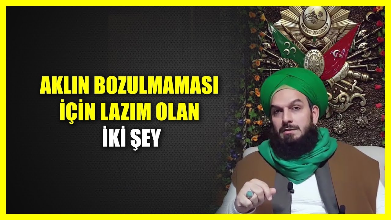 646.AKLIN BOZULMAMASI İÇİN LAZIM OLAN İKİ ŞEY 02.11.2017