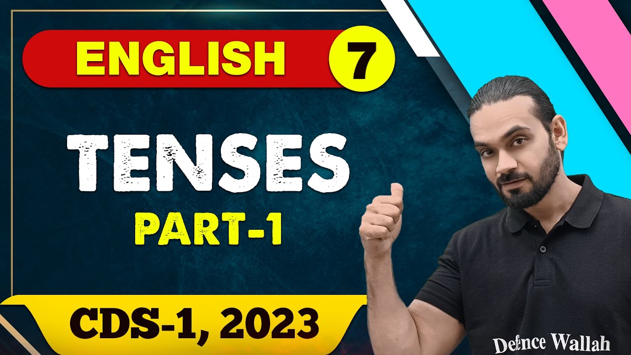 English 07 : Tenses 01 || CDS -1 2023