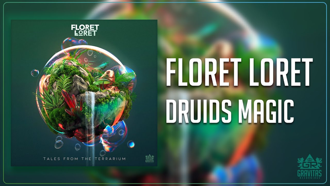 Floret Loret - Druids Magic [Gravitas Recordings]