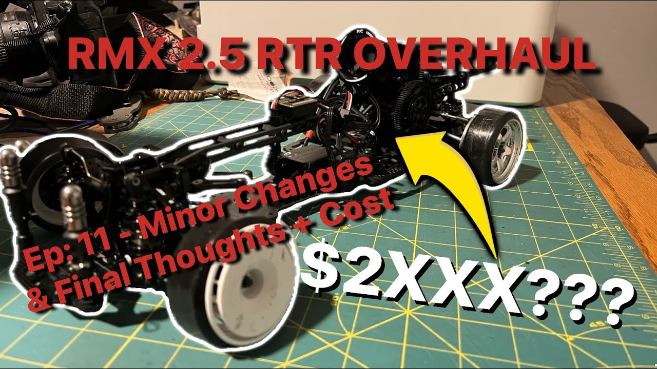 RMX 2.5 RTR Build Series - Ep:11 - Minor Changes & Final Thoughts + Cost