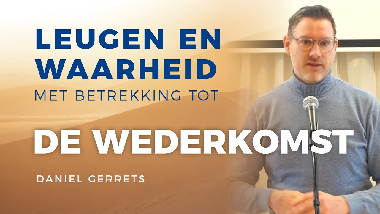 Leugen en waarheid over de wederkomst - Daniel Gerrets