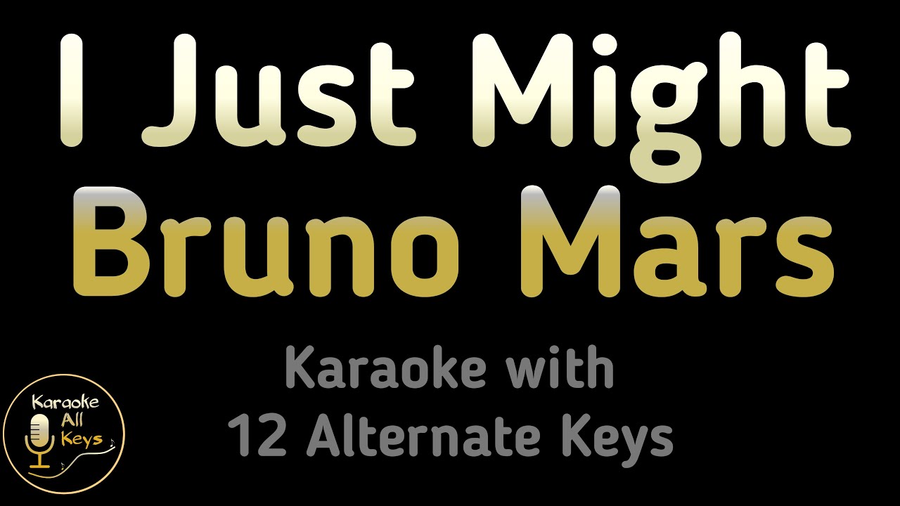 Bruno Mars - I Just Might Karaoke Instrumental Lower Higher Female & Original Key