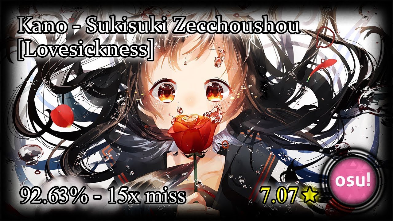osu! | Kano - Sukisuki Zecchoushou [Lovesickness] 92.63% 15✘