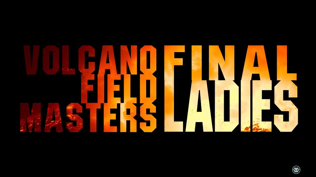 Volcano Field Masters 2018 - Finale der Damen