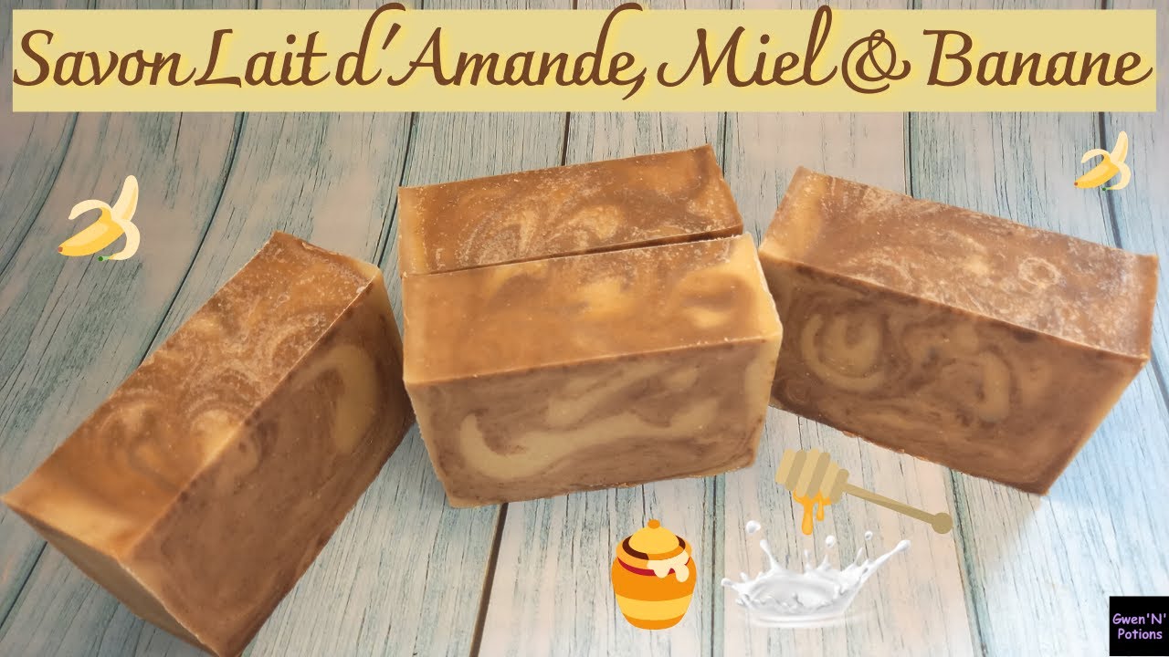 Savon Lait d'Amande, Miel & Banane (avec recette et commentaire)
