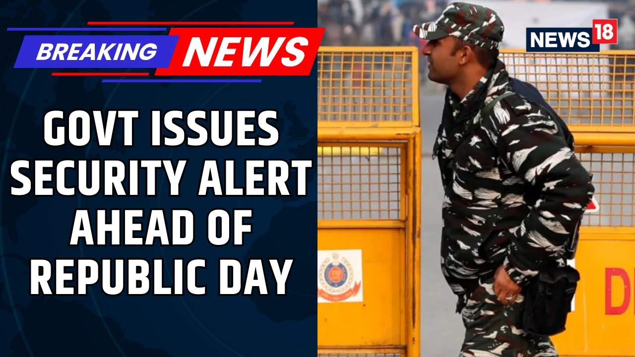 Ahead Of Republic Day, Central Government Issues Security Alert | Drone Activity Under Watch | N18V