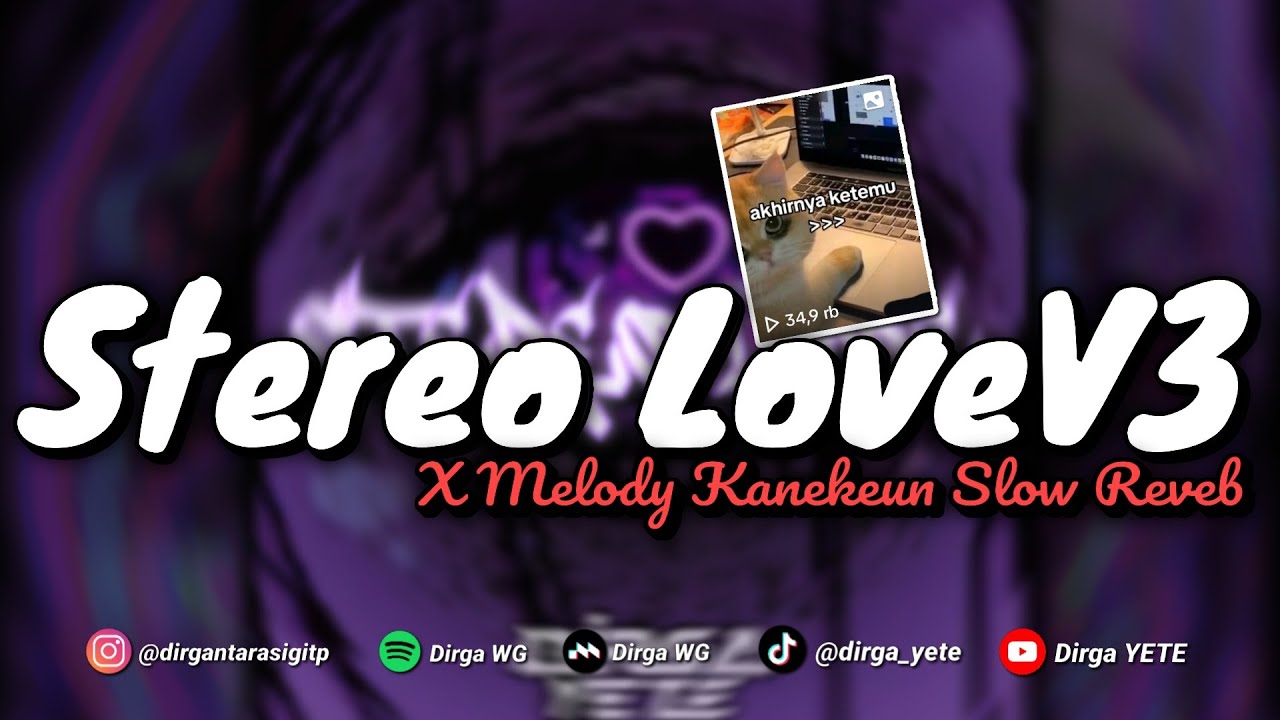 DJ STEREO LOVE V3 X MELODY KANEKEUN VIRAL TIKTOK MENGKANE DIRGA YETE (Slow & Reveb) 🎧