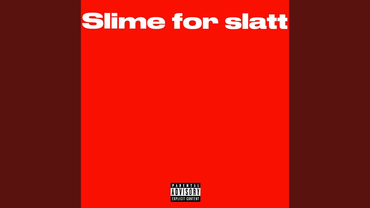 Slime For Slatt