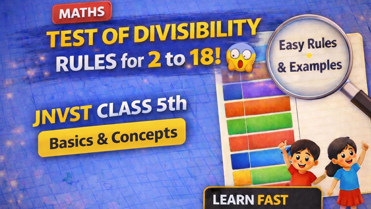 Test of Divisibility (2 to 18) | All Rules Explained with Examples | Class 5 Maths | JNVST